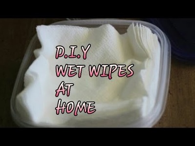 HOW TO MAKE WET WIPES AT HOME || D.I.Y || FASHION IVY