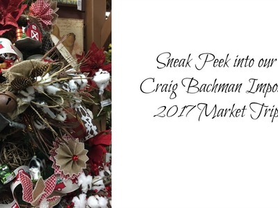 Market Visit to Craig Bachman Imports for 2017 Christmas Products