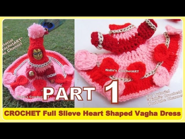 PART 1-Crochet Heart Shape Full Sleeve Woolen Vagha Dress Frock Poshak for Laddo Gopal Lord Krishna