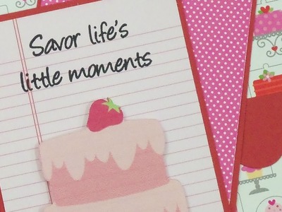 "SAVOR LIFE'S LITTLE MOMENTS" FEMININE BIRTHDAY CARD PAPER PLAY SKETCH #29