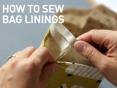 Bag Lining Sewing Techniques: Drop-in & Turned Linings | Sewing Bags Tutorial with Lisa Lam