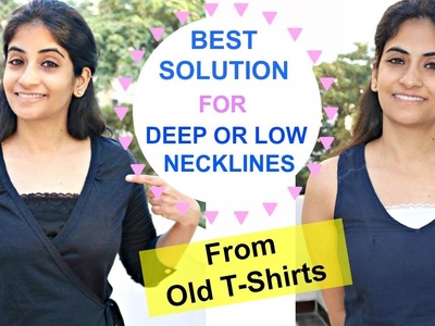 Best Solution for Low and Deep Necklines Using Old T-shirts: Light & Comfortable