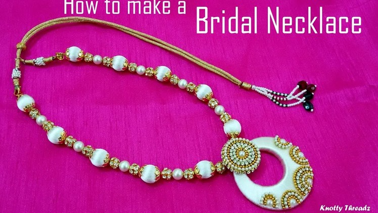 How to make a Silk Thread Bridal Necklace at Home | Tutorial  | Chandbali Pendant | Knotty Threadz !