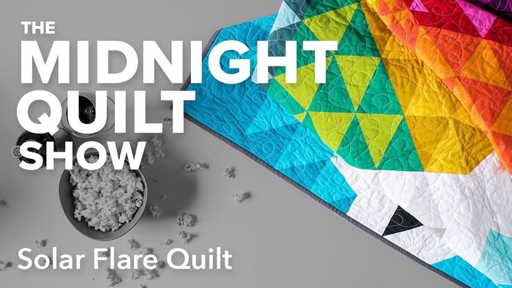 Solar Flare Quilt | Midnight Quilt Show with Angela Walters