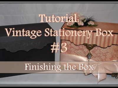 Tutorial: Vintage Stationery Box #3 - Finishing the Box