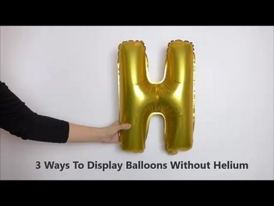 3 Ways to Display Balloons without Helium