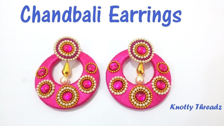 How to make Designer Silk Thread Chandbali Earrings at Home | Tutorial !!