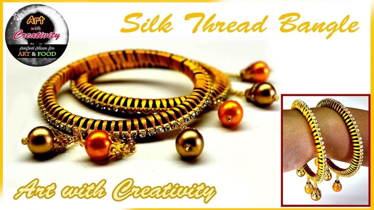 How to make Silk thread Bangle | Easy and Simple | Art with Creativity 124