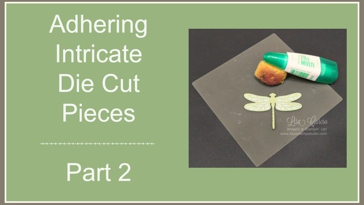 Quick Crafting Tip - Adhering Intricate Die Cut Pieces Part 2