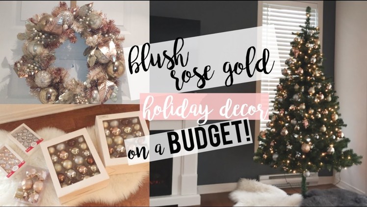 ROSE GOLD HOLIDAY DECOR ON A BUDGET! | DECORATE WITH ME!