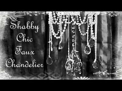 Shabby Chic faux Chandelier + Timelapse