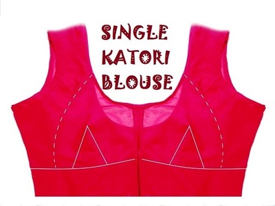Single Katori blouse - drafting, cutting and stitching
