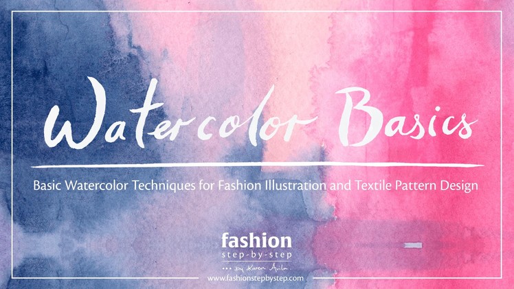 Tutorial: Watercolor Techniques for Fashion Design, Fashion Illustration, and Surface Pattern Design