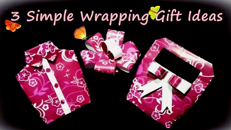 3 SIMPLE GIFT WRAPPING IDEAS