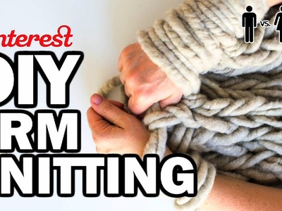DIY Arm Knitting - Man Vs Corinne Vs Pin