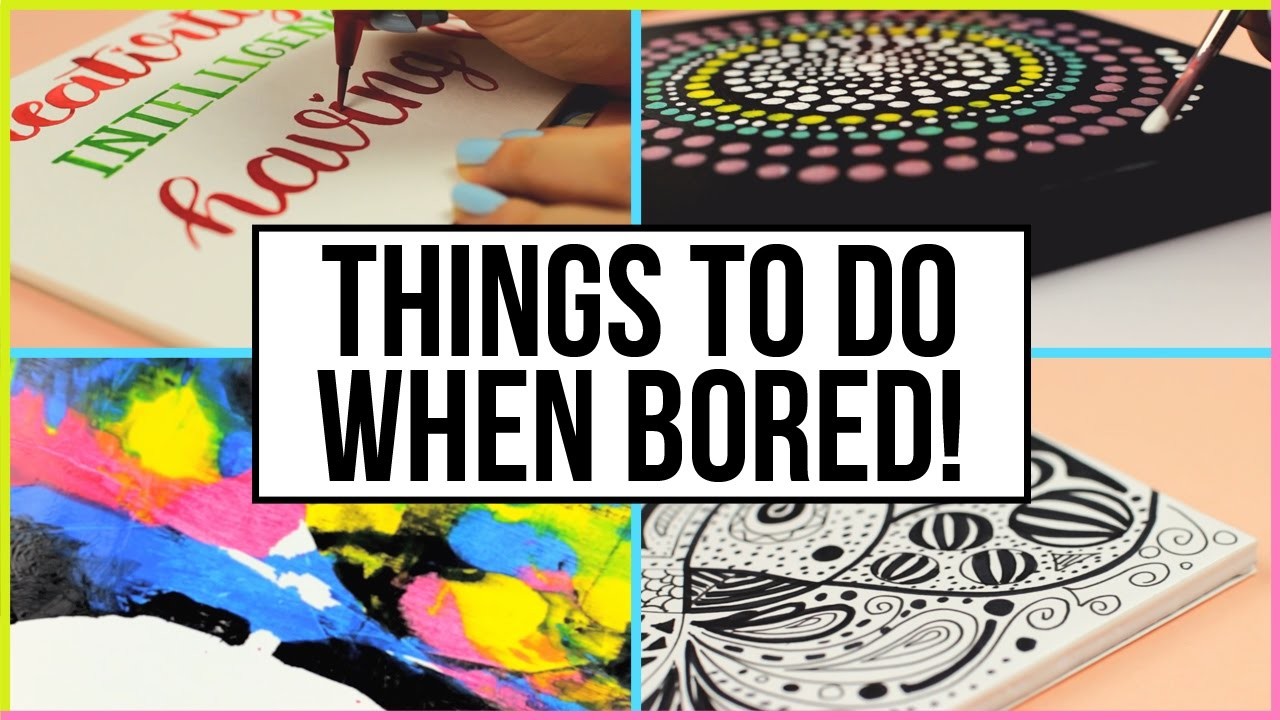 fun-creative-things-to-do-when-you-are-bored-at-home-what-to-do-when