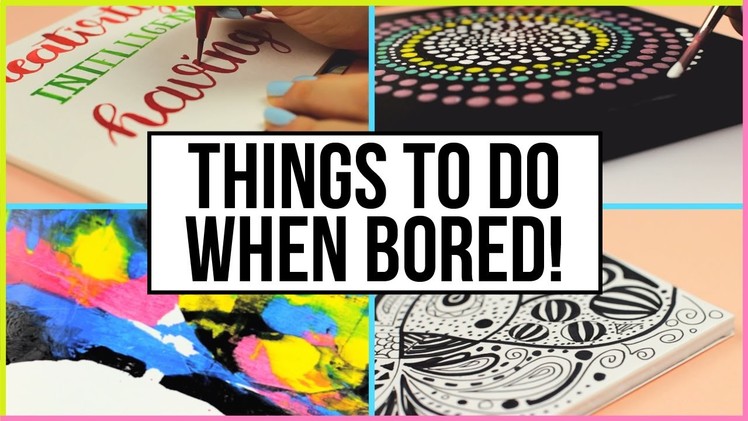 Fun & Creative Things To Do When You Are Bored At Home | What To Do When Bored!