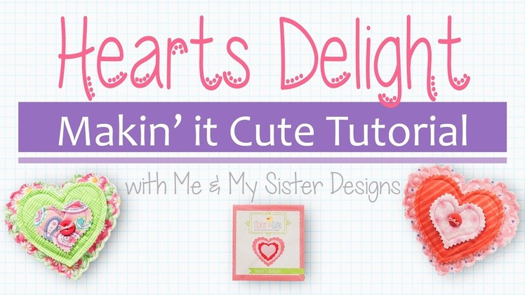 Heart's Delight Featuring Makin' it Cute Templates Perfect For Valentine's Day!