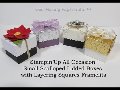 Stampin'Up Scalloped Edge Lidded Boxes with Layering Square Framelits