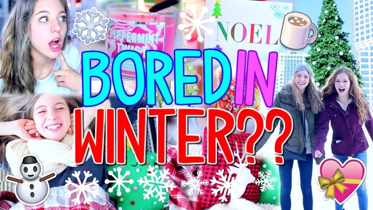 What to Do When You're Bored: Winter Edition!! | Fun Things to Do For Holiday Break!!