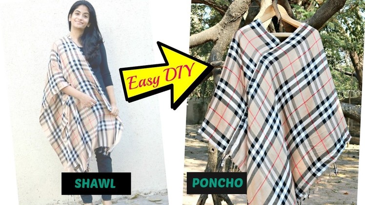 Convert Shawl to Poncho with just 1 cut and 2 straight stitches: Easy DIY