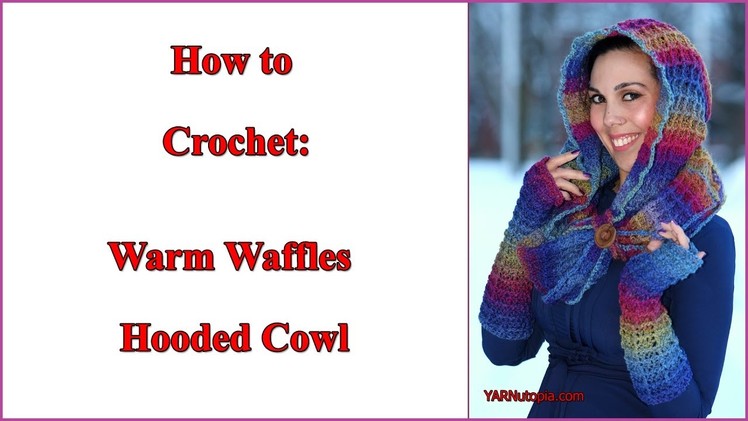Crochet Tutorial: Warm Waffles Hooded Cowl