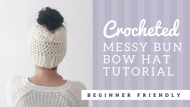 Crocheted Messy Bun Bow Hat Tutorial