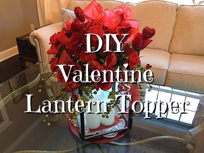 DIY Valentine Lantern Topper Dollar Tree supplies