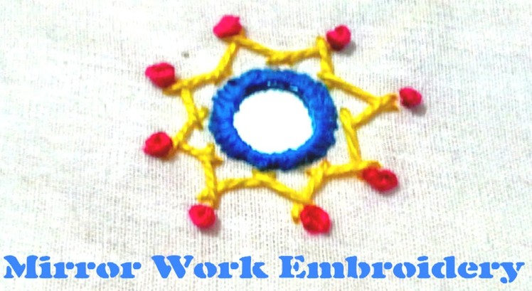 Hand Embroidery : Mirror Work Tutorial || Shisha Work