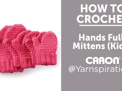 How To Crochet Mittens for Kids: Hands Full Mittens