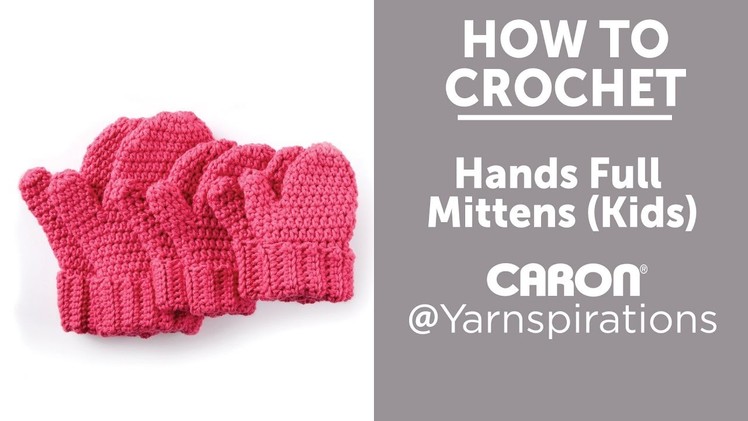 How To Crochet Mittens for Kids: Hands Full Mittens