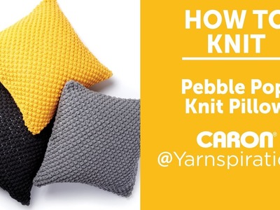 How to Knit a Pillow: Pebble Pop Pillow