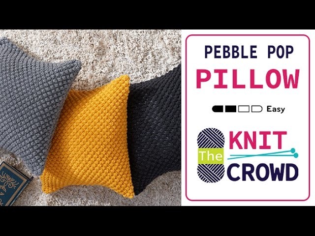 How to Knit a Pillow: Pebble Pop Pillows