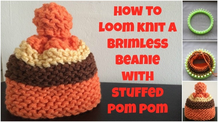 How to loom knit a brimless hat with stuffed pompom - very easy!