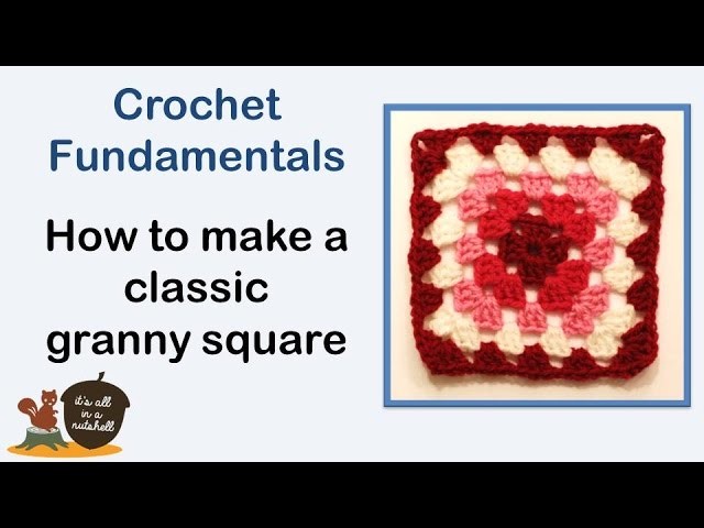 How to make a classic granny square - Crochet Fundamentals #35