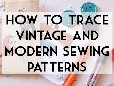 How to Trace Vintage and Modern Sewing Patterns | Vintage on Tap