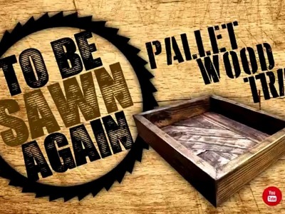 Making a Pallet Wood Tray