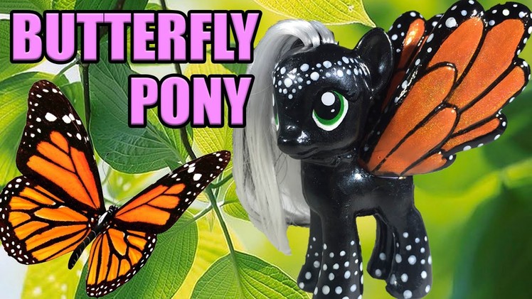 Custom MONARCH BUTTERFLY PONY Tutorial My Little Pony