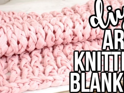 DIY ARM KNITTED BLANKET TESTED - How To Arm Knit A Blanket