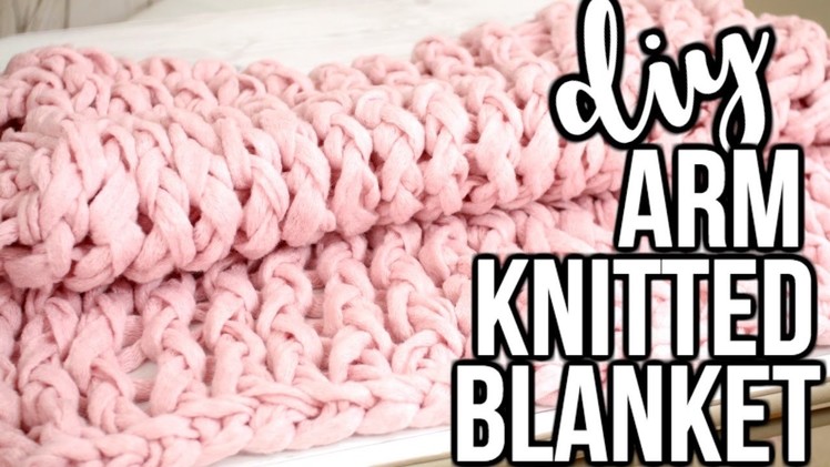 DIY ARM KNITTED BLANKET TESTED - How To Arm Knit A Blanket