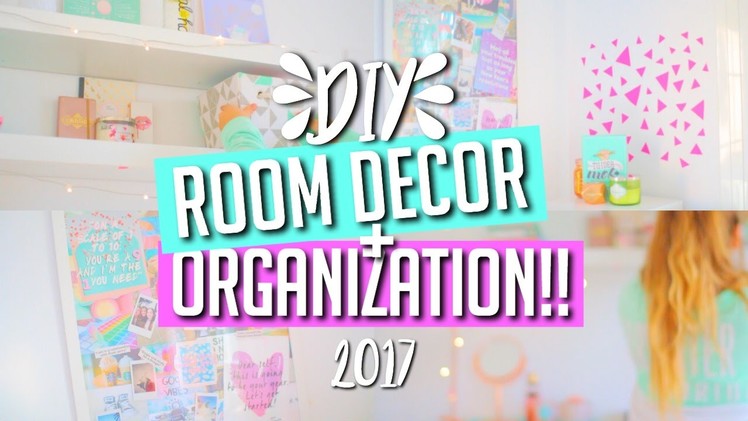 DIY Room Decor + Organization for 2017!! || Makeupgirl21