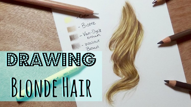 Drawing Tutorial: Realistic Blonde Hair In Coloured Pencil