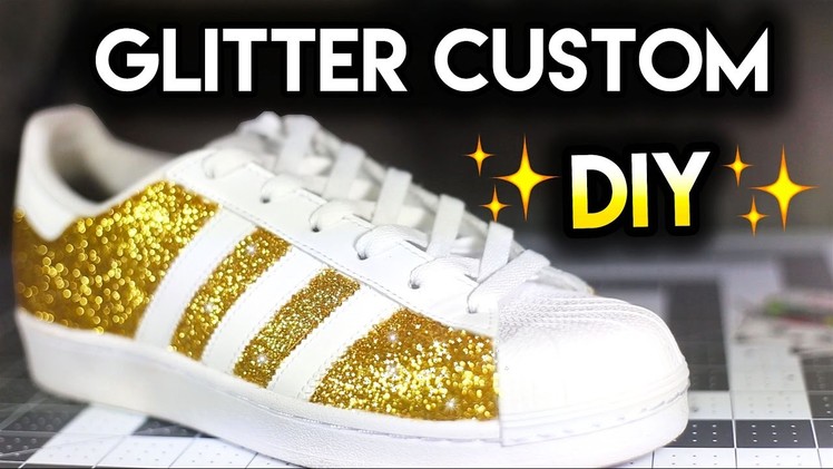 How To: Double Sparkle Non Shedding Glitter Shoes | Adidas Superstar Custom Tutorial