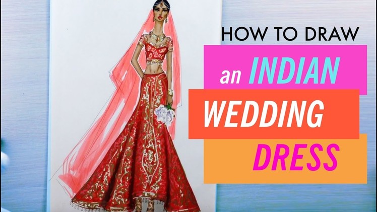 HOW TO DRAW AN INDIAN WEDDING DRESS #7 | Fashion Drawing