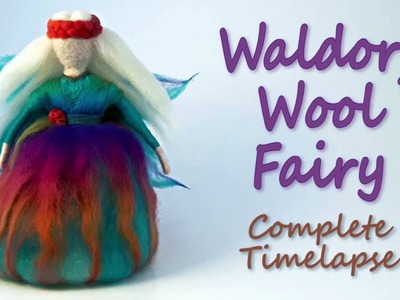 Waldorf Wool Fairy - Needle Felting Complete Timelapse
