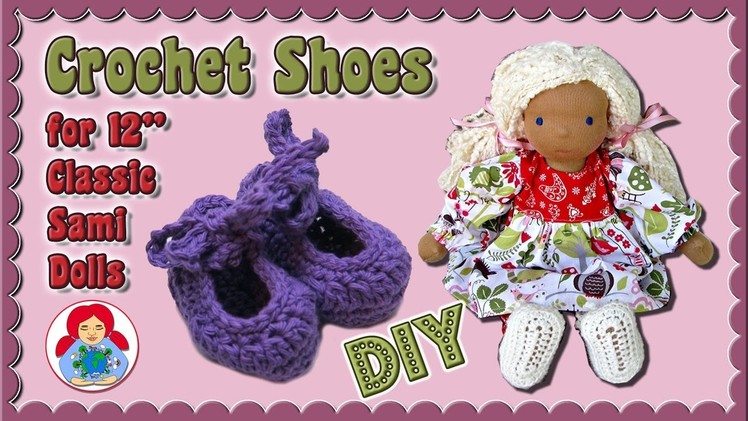 DIY | Crochet shoes for 12" dolls (Classic Sami Doll pattern) • Sami Doll Tutorials