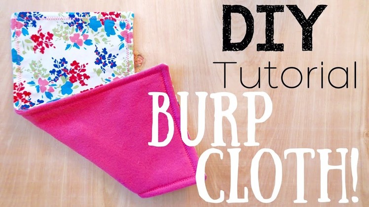 MAKE YOUR OWN BABY BURP CLOTHS! || DIY TUTORIAL