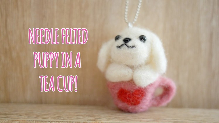 Needle Felted Puppy In A Tea Cup - Daiso Craft Kit - Violet LeBeaux