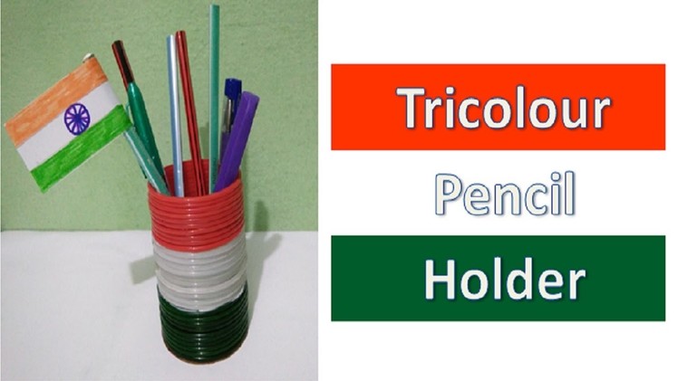 Tricolour Pencil Holder | Indian Flag.Republic Day.Independence Day Craft for kids