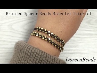 DoreenBeads Jewelry Making Tutorial - How to make Braided Spacer Beads Bracelet